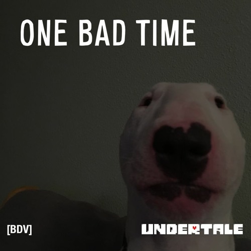 One Bad Time