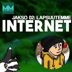 #02: "Lapsuutemme ja nuoruutemme internet"
