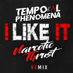 Narcotic Thrust & Temporal Phenomena - I Like It (REMIX)