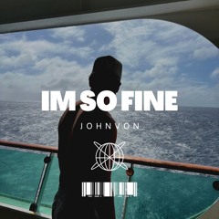 I’m So Fine