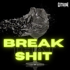 Break That Shit