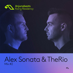 The Anjunabeats Rising Residency with Alex Sonata & TheRio Mix #2
