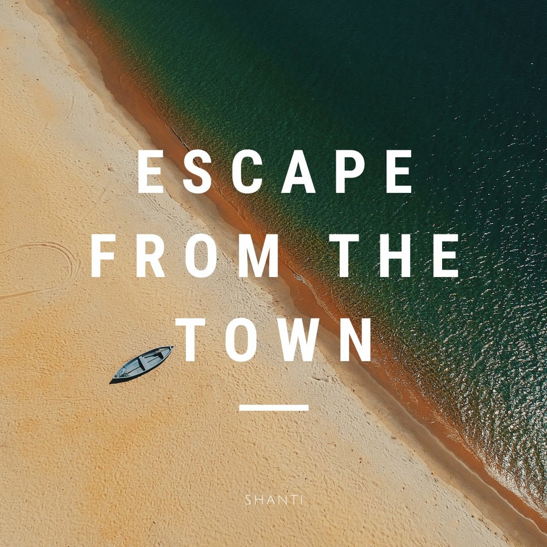 Stream SHANTI - Escape From The Town (Acoustic Coutry Inspiring