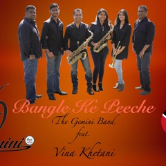 Bangle Ke Peeche- The Gemini Band feat. Vina Khetani