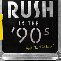 [GET] EPUB 📰 Driven: Rush in the ’90s and “In the End” (Rush Across the Decades) by