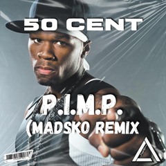 50 Cent - P.I.M.P. (Madsko Remix) || BUY = FREE FULL DL