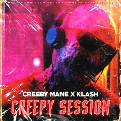 CREEPY MANE X KLASH - CREEPY SESSION
