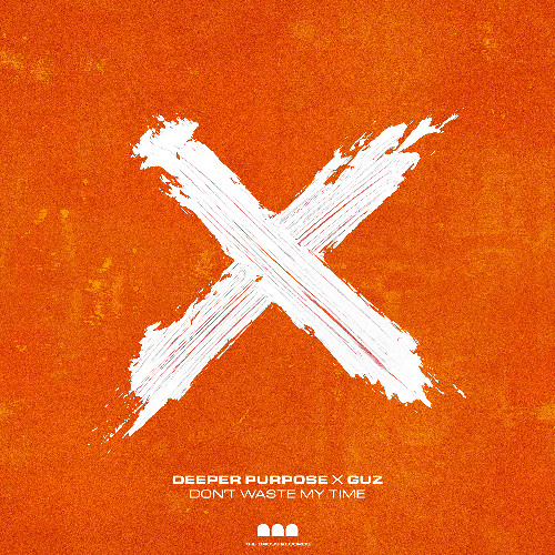 Deeper Purpose x GUZ - Don't Waste My Time