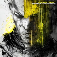 Slackers Project - Dark Knight (Highestpoint Remix)
