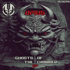 DCD076 - OPIUS - GHOSTS OF THE CHAMBER EP