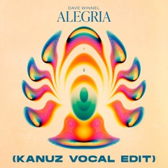 Dave Winnel - Alegria (Kanuz Vocal Edit)