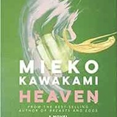 READ KINDLE 💌 Heaven: A Novel by Mieko Kawakami,Sam Bett,David Boyd EBOOK EPUB KINDL