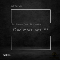 Yel004 : Mr Bougx feat. St. Plaatjies - One more nite (Deeper Mix)