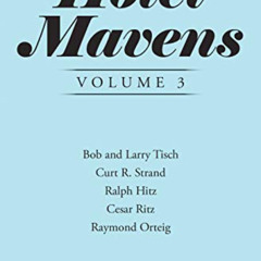 [FREE] KINDLE 📔 Hotel Mavens Volume 3: Bob and Larry Tisch, Curt R. Strand, Ralph Hi