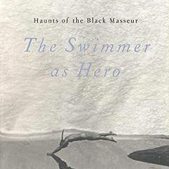[Read] EBOOK 📚 Haunts of the Black Masseur: The Swimmer as Hero by  Charles Sprawson