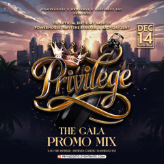Privilege - The Gala [Official Promo Mix] [EXPLICIT] | DEC 2024 | - WRO Remix X BadFiDayzEnt