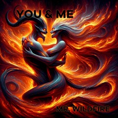 Mr. WildFire - You & Me [FREE DOWNLOAD]