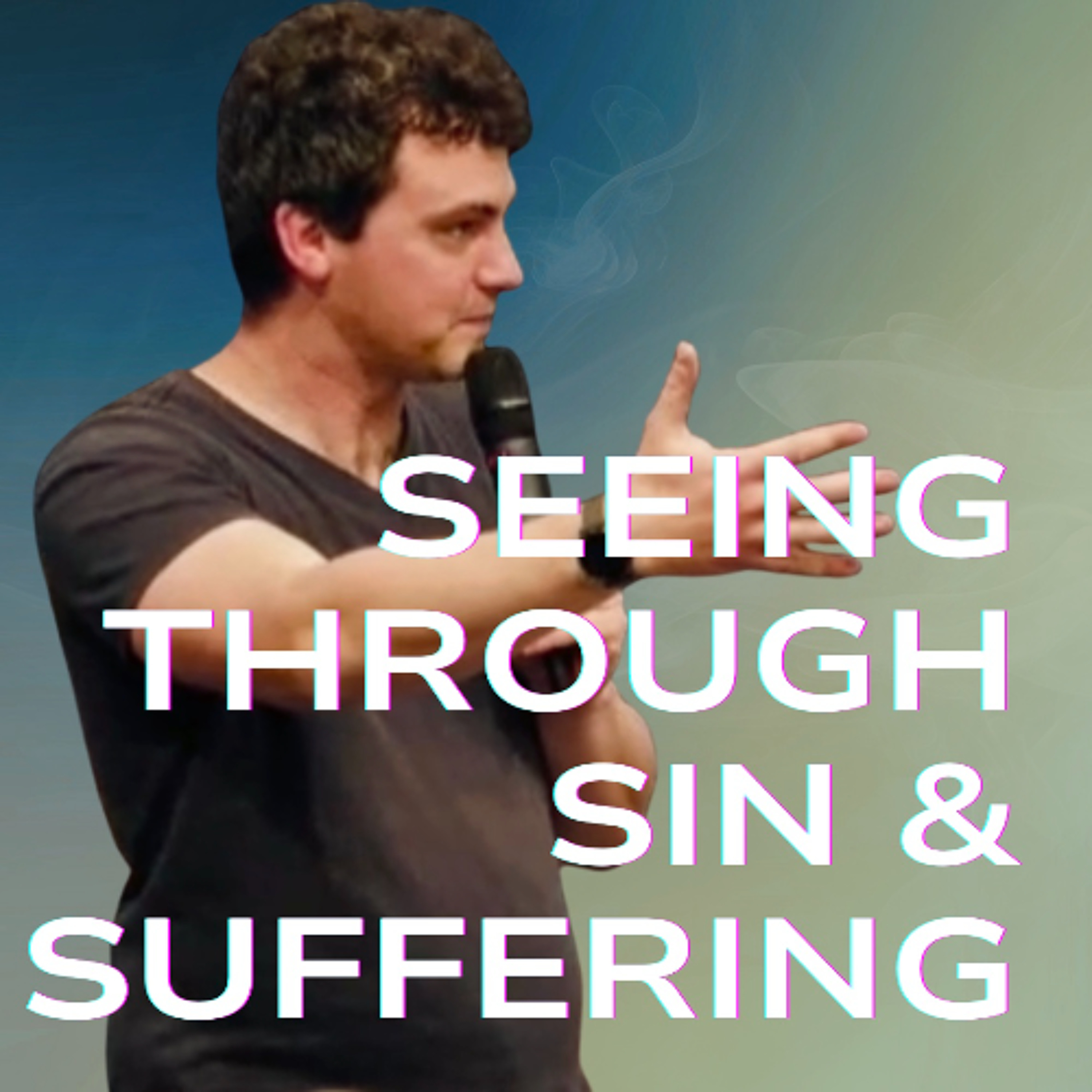 Seeing Through Sin & Suffering | Nick van Ruth