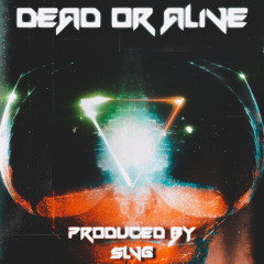 DEAD OR ALIVE (PROD. BY SLVG)