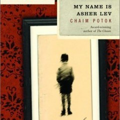 (PDF) Download My Name Is Asher Lev BY : Chaim Potok