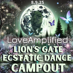 Lion's Gate Ecstatic Dance Campout | Night 2 | 8.9.25