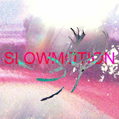 SLOWMOTION