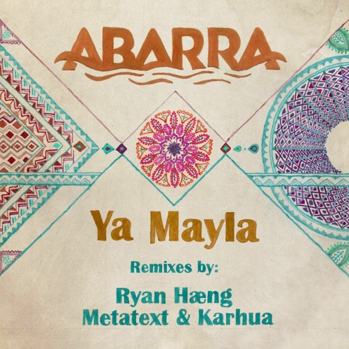 PREMIERE: Abarra - Ya Mayla (Ryan Hæng Remix)