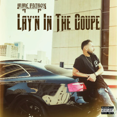 Lay'n In The Coupe (prod. by MME Patron)