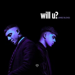 will u? (ambz blend)