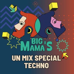 Big Mama's - Un mix spécial techno
