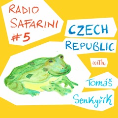 Radio Safarini #5: Czech Republic w/ Tomáš Šenkyřík [PREVIEW]