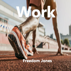 Freedom Jones - Work