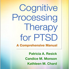 [Download] EPUB 📗 Cognitive Processing Therapy for PTSD: A Comprehensive Manual by