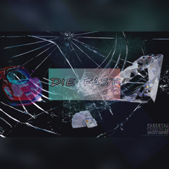 DIE FAST (FT.MYB ROME)