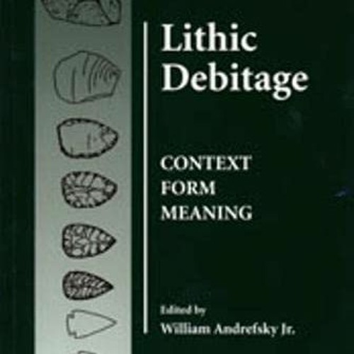 [Get] [EPUB KINDLE PDF EBOOK] Lithic Debitage by  William Andrefsky Jr 💓