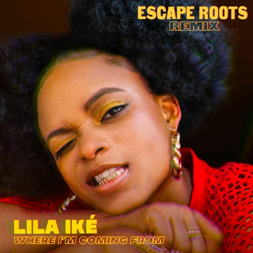 Stream LILA IKÉ - WHERE I'M COMING FROM / EXCLUSIV