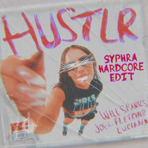 Will Sparks - HUSTLR (SyPhra Hardcore Edit)