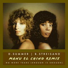 Manu El Chino X Donna Summer & Barbra Streisand - No More Tears (Enough Is Enough)