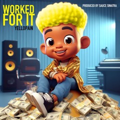 YelloPain - Worked For It