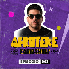 AFROTEKE Radio Show con Edgar Aguirre | Ep. 002