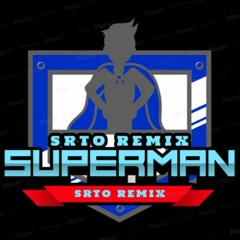 Superman SRTO REMIX by chae Gladman