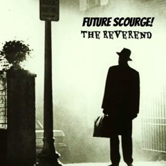Future Scourge! - "The Reverend"