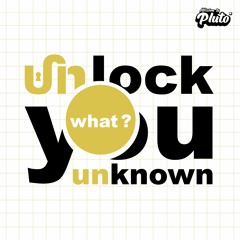 Unlock What You Unknown