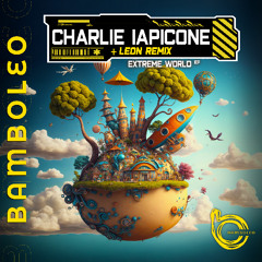 Charlie Iapicone - Extreme World (Leon Remix) [Bamboleo Records] [MI4L.com]