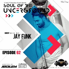 Soul Of The Underground With Stolen (SL) TM Radio Show EP062 Guest Mix By Jay Funk