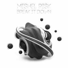 Mishel Risk - Break It Down