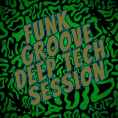 Funk Groove Deep Tech Session
