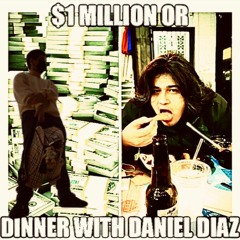 ONE MILLION OR DINNER WITH DANIEL DLAZ MIX