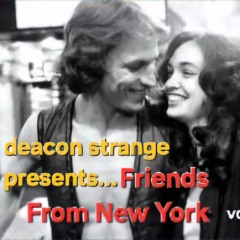 FRIENDS FROM NEW YORK SOUNDS BY DJ DEACON STRANGE