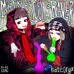 my true soul is a raver + cru (prod. hateoryx)